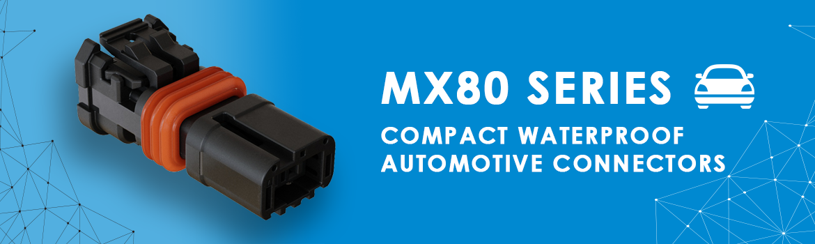 MX80 Series Compact waterproof automotive connector