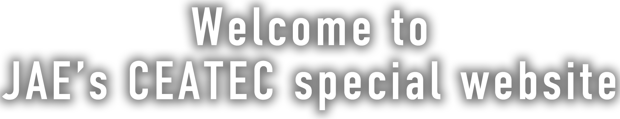 Welcome to JAE’s CEATEC special website